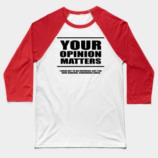 Your opinion matters! Baseball T-Shirt